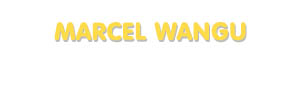 Der Vorname Marcel Wangu